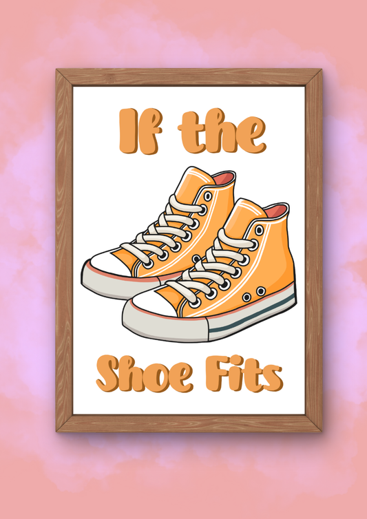 ‘If The Shoe Fits’ Print